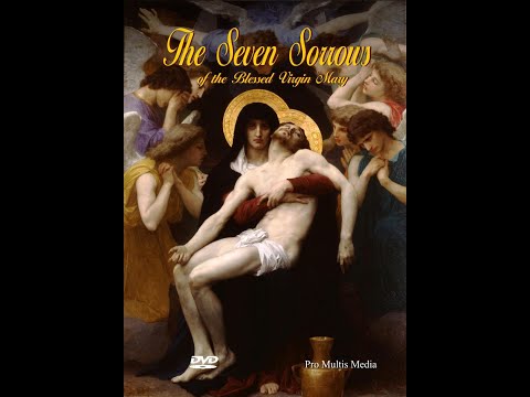 Seven Sorrows of the Blessed Virgin Mary (MP4)