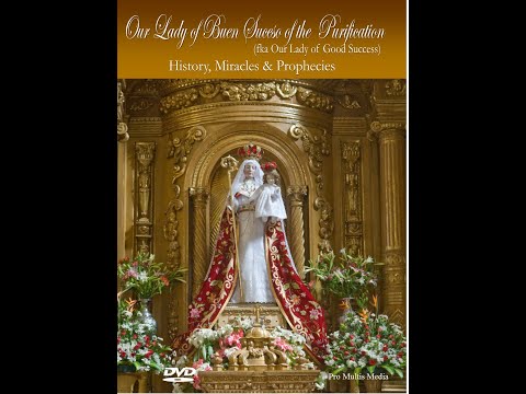 Our Lady of Buen Suceso (Good Success) (MP4)
