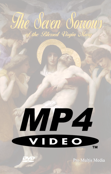 Seven Sorrows of the Blessed Virgin Mary (MP4)