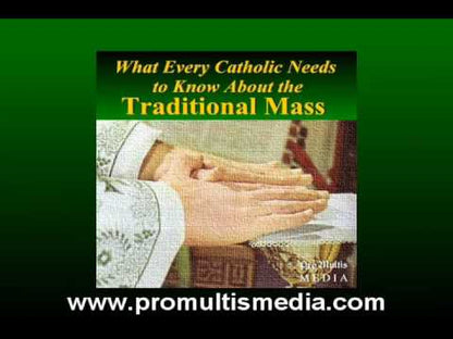 What Every Catholic Needs to Know About the Traditional Mass (MP3)